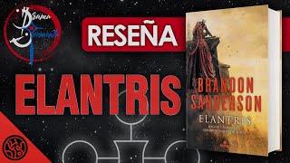 RESEÑA  ELANTRIS  COSMERE BRANDON SANDERSON [upl. by Pavior438]