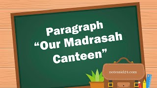 Paragraph On Our Madrasah Canteen  Our Madrasah Canteen Paragraph For All Classes Students [upl. by Cleasta]