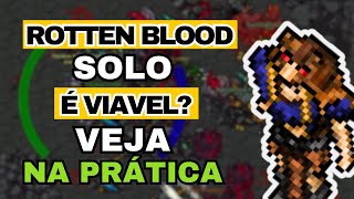 ROTTEN BLOOD SOLO QUAL O LIMITE DO PLAYER SOLO NO TIBIA [upl. by Hardin]