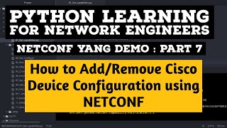 NETCONF Python Example  Part 7  Delete Cisco IOS CSR Device Config Using XML file [upl. by Armalla333]