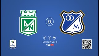 NACIONAL vs MILLONARIOSGRUPO A CUADRANGULAR FINAL LIGA BETPLAY 202122024830 PMREVOLUCIÓN AZUL [upl. by Belanger464]