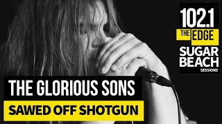 The Glorious Sons  Sawed Off Shotgun Live at the Edge [upl. by Andert]