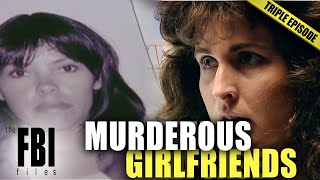 Murderous Girlfriends  TRIPLE EPISODE  The FBI Files [upl. by Onaimad]