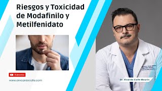 Metilfenidato  Modafinilo  Riesgos Toxicidad y Potencial de Abuso [upl. by Toole504]