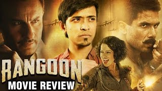 Rangoon Movie Review By Pankhurie Mulasi  Kangana Ranaut Shahid Kapoor Saif Ali Khan [upl. by Gorlicki195]