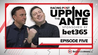 Upping The Ante  Episode 5  Cheltenham Festival 2022 AntePost Tips [upl. by Auberta772]