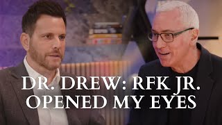 Dr Drew Pinsky On How RFK Jr Opened His Eyes [upl. by Ayhdiv]