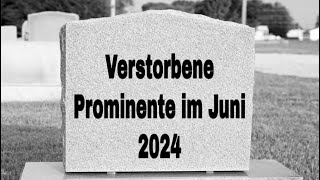 Verstorbene Prominente im Juni 2024 [upl. by Eniawd]