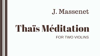 Thais Meditation by Massenet Two Violins arrangement [upl. by Sorgalim960]