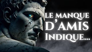 LE MANQUE DAMIS INDIQUE QUUNE PERSONNE EST TRÈS  Stoïcisme [upl. by Nivrae641]