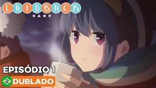 LaidBack Camp  Episódio 1 Dublado [upl. by Oniram]