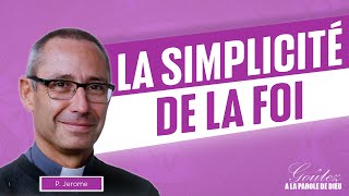 Parole et évangile du jour  La foi est simple  Jeudi 15 Février [upl. by Akemot]