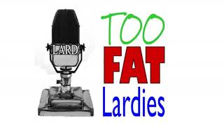 TooFatLardies Oddcast Number 24 [upl. by Knapp]