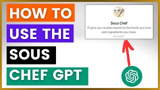 How To Use Sous Chef Custom GPT [upl. by Chaiken]