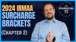 2024 IRMAA Surcharge Brackets Part 2  The Financial 15 [upl. by Ytissac]