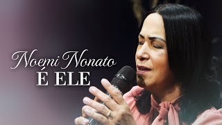 Noemi Nonato  É Ele Acústico [upl. by Ilsa]