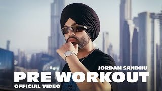 Pre Workout  Official Video  Jordan Sandhu  ALPHA Debut Album  Latest Punjabi Song 2024 [upl. by Potash]