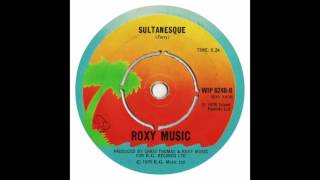 Roxy Music  Sultanesque 7quot  WIP 6248  B [upl. by Cerelia]