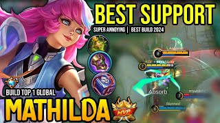 MATHILDA BEST BUILD 2024  BUILD TOP 1 GLOBAL MATHILDA GAMEPLAY  MOBILE LEGENDS✓ [upl. by Reniar45]