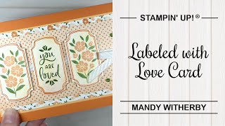 Creating and Tips using Labeled With Love Bundle  Stampin Up® [upl. by Cirtap208]