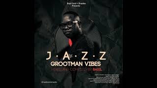 Episode 5 JAZZ GROOTMAN VIBES MIXED AND COMPILED BY BASIL [upl. by Aehr]