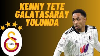 KENNY TETE GALATASARAY RESMEN ANLAŞTI İŞTE DETAYLAR [upl. by Pacificas]