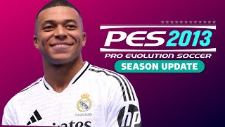 PES 2013 Next Season Patch 2025 🔥😱 [upl. by Ydna]