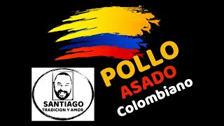 COMO HACER POLLO ASADO COLOMBIANO [upl. by Tennek]