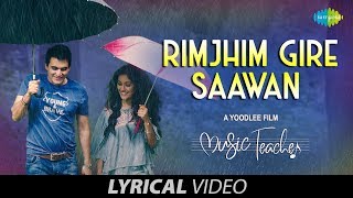 Rimjhim Gire Sawan  Lyrical  रिमझीम गिरे सावन  Music Teacher  Papon  Shreya  Rochak Kohli [upl. by Okin]