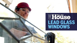 How to Restore Leaded Glass Windows  This Old House [upl. by Buckler]