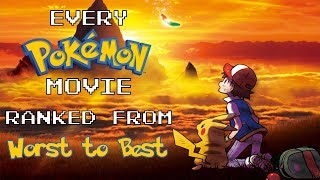 Every Pokémon Movie Ranked from Worst to Best [upl. by Nnawtna]