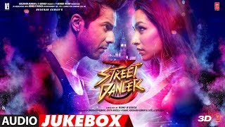 Full Album Street Dancer 3D  Varun DhawanShraddha Kapoor Nora Fatehi Prabhu D Audio Jukebox [upl. by Devona]