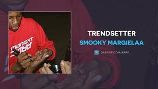 Smooky MarGielaa  Trendsetter AUDIO [upl. by Eendyc956]