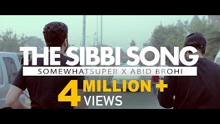 SomeWhatSuper ft Abid Brohi  The Sibbi Song Official Video [upl. by Ennail]