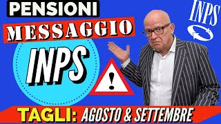 PENSIONI AGOSTO 👉 MESSAGGIO INPS ➜ TAGLI AGOSTO E SETTEMBRE SOSPENSIONI RIMBORSI 730 amp ALTRO [upl. by Erbas]