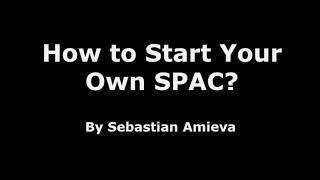 How To Start Your Own SPAC Advanced Mergers and Acquisitions [upl. by Moriah]