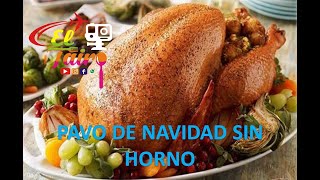 PAVO DE NAVIDAD SIN USAR EL HORNO [upl. by Tomkiel837]