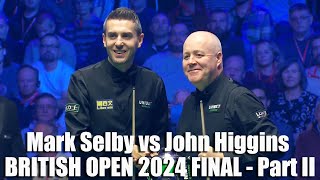 Mark Selby vs John Higgins BRITISH OPEN 2024 FINAL Part II [upl. by Masera918]