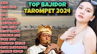 DIJAMIN GEUNAHEUN ‼️ TOP BAJIDOR TAROMPET SUNDA 2024  LANAI  SIUH  DASAR JODO  KEMBANG GADUNG [upl. by Barina175]