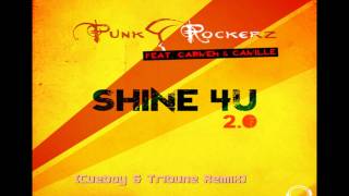 Punkrockerz feat Carmen amp Camille  Shine 4 U 20 Cueboy amp Tribune Remix [upl. by Ahtnams]