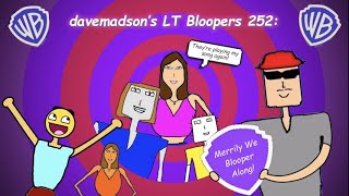 davemadsons LT Bloopers 252 Merrily We Blooper Along [upl. by Teddy285]