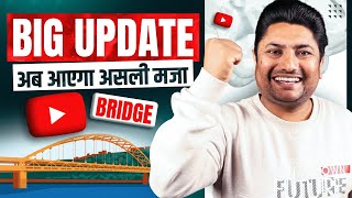 Introducing YouTube Bridge 2023 अब बढ़ेंगे सबके Views [upl. by Enelram]