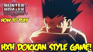 Hunter x Hunter Battle Allstars How To Play amp Game Mechanics DBZ Dokkan Style HxH Game [upl. by Epolulot]