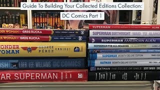 Guide to Building Your Collected Editions Collection DC Comics Part 1 [upl. by Yhtuv]