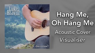 Hang Me Oh Hang Me  Acoustic Covers Vol II Revisited  Visualizer [upl. by Enom712]