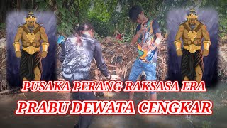 PUSAKA PERANG RAKSASA ERA PRABU DEWATA CENGKAR [upl. by Nyrmak837]