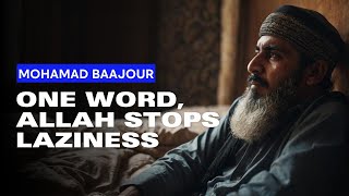 ONE WORD ALLAH STOPS LAZINESS  Mohamad Baajour [upl. by Ennairam188]