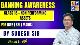 Banking Awareness  Class 18  Non Performing Assets  IBPS  SBI  MAINS  LTX [upl. by Nedarb359]