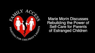 Marie Morin Discusses Rebuilding the Power of SelfCare for Parents of Estranged Children [upl. by Nirel]