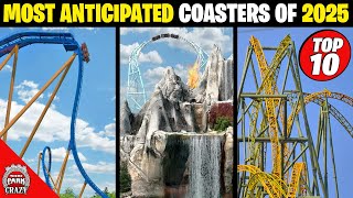 Top 10 Most Anticipated NEW Roller Coasters of 2025 [upl. by Huntingdon399]